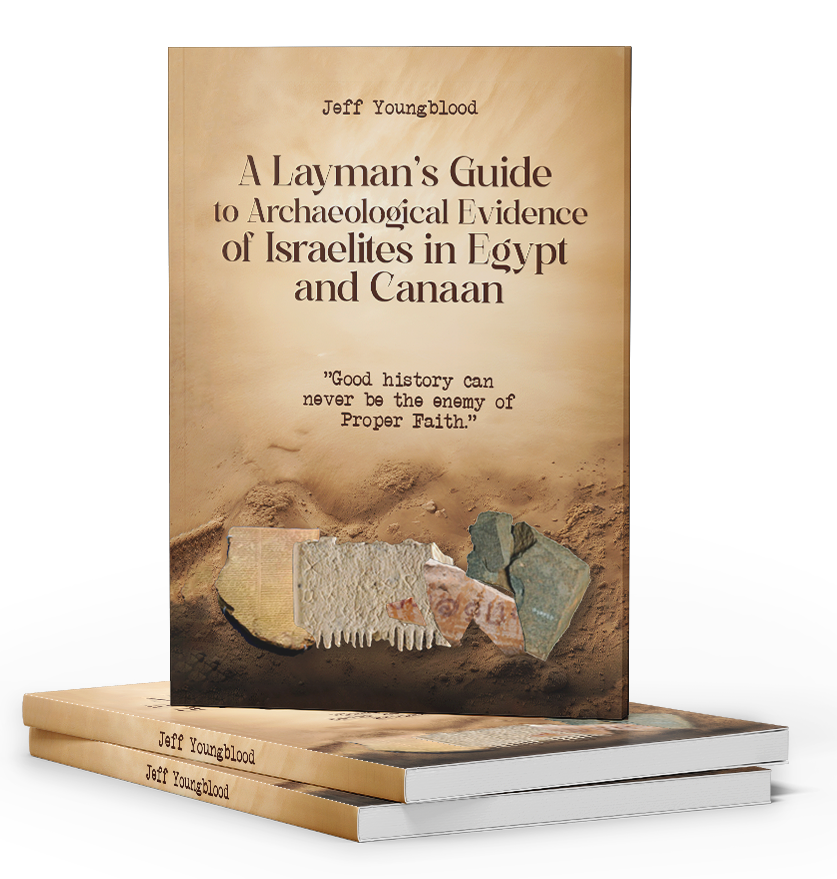 A Layman's Guide to Archaeological Evidence of Israelites in Egypt and Canaan